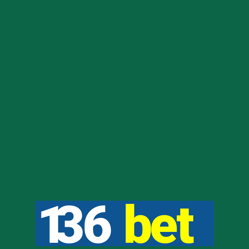 136 bet